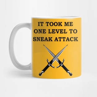 IT TOOK ME ONE LEVEL TO SNEAK ATTACK 5E Meme ROGUE RPG Class Mug